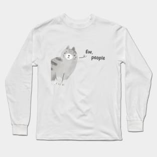 Ew People - Funny Grey Cat Long Sleeve T-Shirt